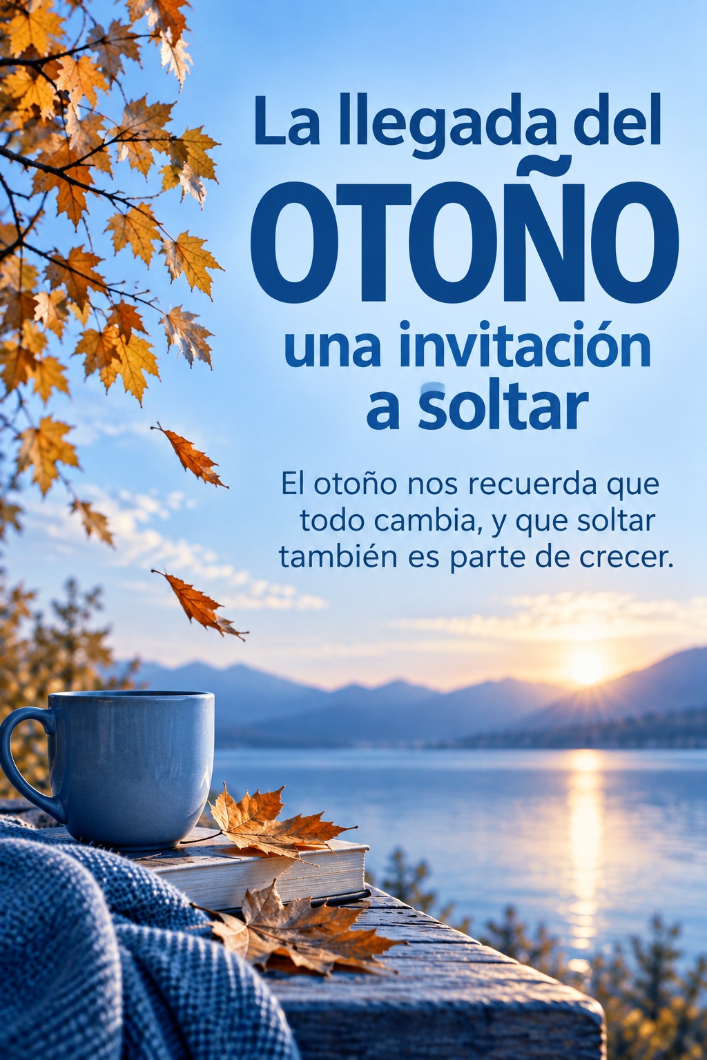 LA LLEGADA DEL OTOÑO UNA INVITACIÓN A SOLTAR